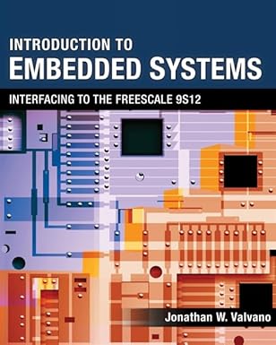 introduction to embedded systems interfacing to the freescale 9s12 1st edition jonathan w valvano 049541137x,
