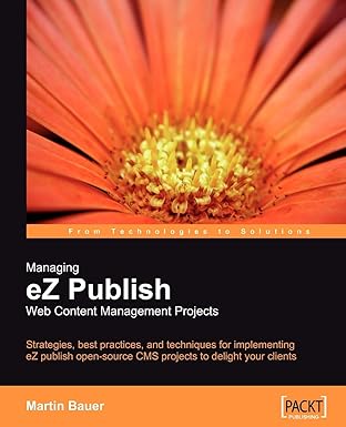 managing ez publish web content management projects strategies best practices and techniques for implementing