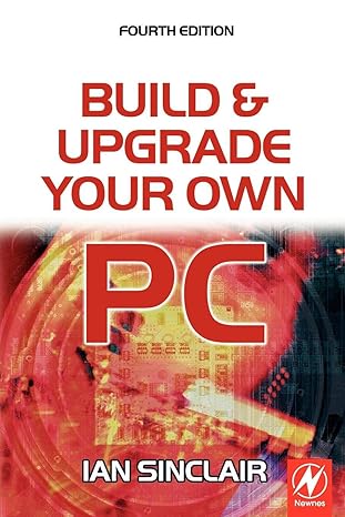 build and upgrade your own pc 1st edition ian sinclair 0750665068, 978-0750665063