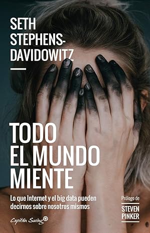 todo el mundo miente 1st edition seth stephens davidowitz ,martin schifino 8494966804, 978-8494966804