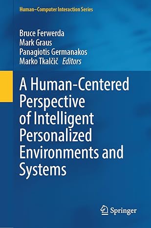 a human centered perspective of intelligent personalized environments and systems 1st edition bruce ferwerda