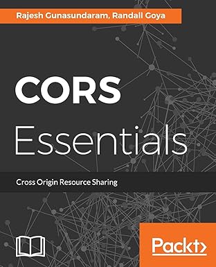 cors essentials access web resources on different domains 1st edition rajesh gunasundaram ,randall goya