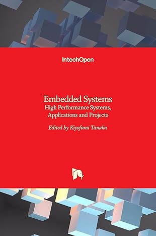 embedded systems high performance systems applications and projects 1st edition kiyofumi tanaka 9535103504,