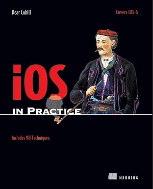 ios in practice includes 98 techniques 1st edition bear cahill 1617291269, 978-1617291265
