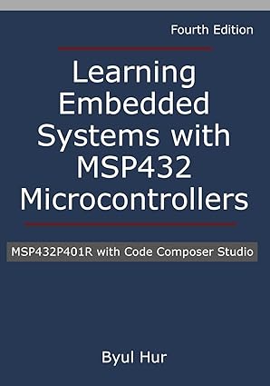 learning embedded systems with msp432 microcontrollers msp432p401r with code composer studio 1st edition byul