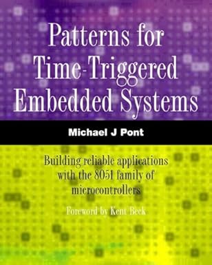 patterns for time triggered embedded systems building reliable applications with the 8051 family of