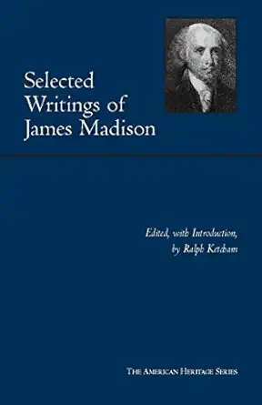 selected writings of james madison 1st edition james madison ,ralph ketcham 0872206955, 978-0872206953
