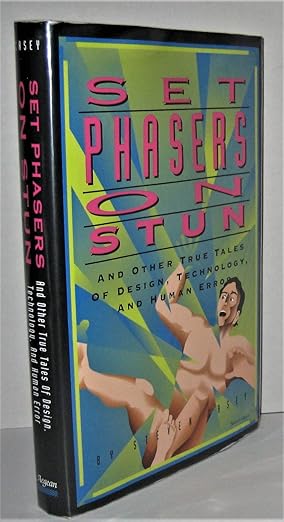 set phasers on stun and other true tales of design technology and human error 1st edition s m casey ,steven