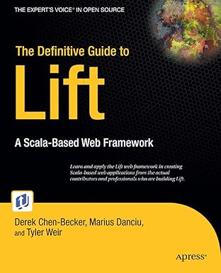 the definitive guide to lift a scala based web framework 1st edition derek chen becker ,marius danciutyler