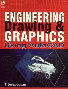 engineering drawing and graphic using autocad 1st edition jeyapoovan 8125918876, 978-8125918875