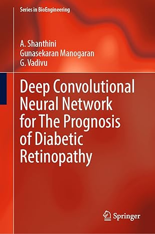 deep convolutional neural network for the prognosis of diabetic retinopathy 1st edition a shanthini