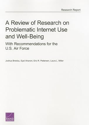 a review of research on problematic internet use and well being with recommendations for the u s air force