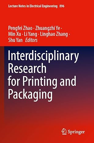 interdisciplinary research for printing and packaging 1st edition pengfei zhao ,zhuangzhi ye ,min xu ,li yang