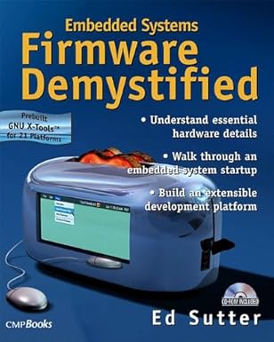 embedded systems firmware demystified 1st edition ed sutter 1578200997, 978-1578200993