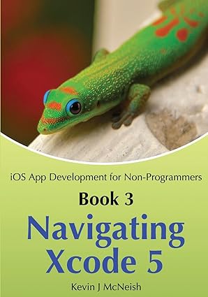book 3 navigating xcode 5 ios app development for non programmers the series on how to create iphone and ipad