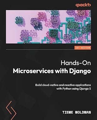 hands on microservices with django build cloud native and reactive applications with python using django 5