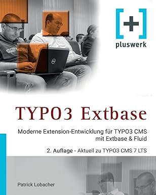 typo3 extbase moderne extensionentwicklung fa 1/4r typo3 cms mit extbase and fluid 1st edition patrick