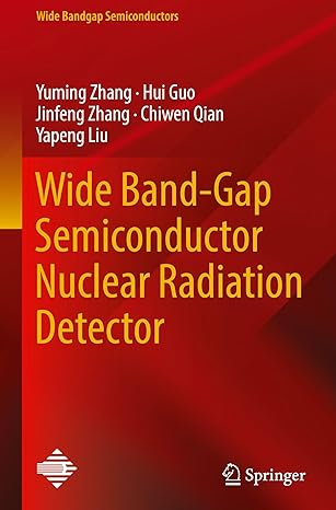 wide band gap semiconductor nuclear radiation detector 1st edition yuming zhang ,hui guo ,jinfeng zhang