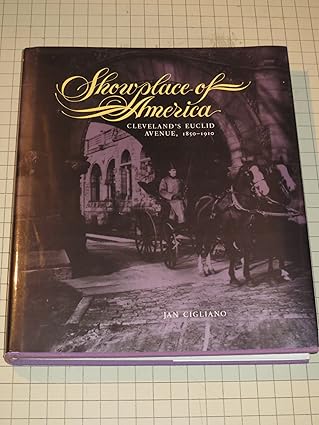 showplace of america clevelands euclid avenue 1850 1910 1st edition jan cigliano 0873384458, 978-0873384452