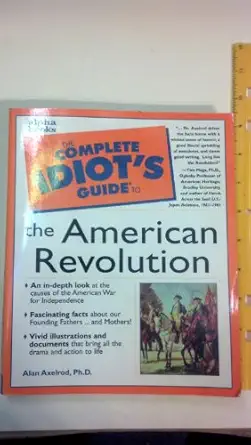 the complete idiots guide to the american revolution 1st edition ph d alan axelrod 0028633792, 978-0028633794