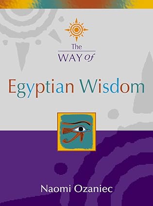 the way of egyptian wisdom 1st edition naomi ozaniec 0007155441, 978-0007155446