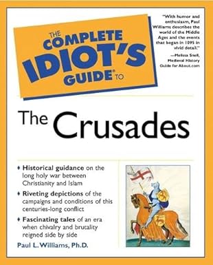 the complete idiots guide to the crusades 1st edition paul williams ,paul l williams 0028642430,