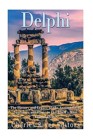 delphi the history of the ancient greek sanctuary and home to the worlda s most famous oracle 1st edition