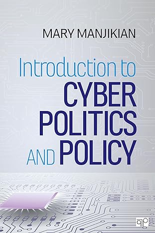 introduction to cyber politics and policy 1st edition mary manjikian 1544359306, 978-1544359304