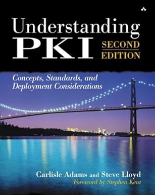 understanding pki concepts standards and deployment considerations 1st edition carlisle adams ,steve lloyd
