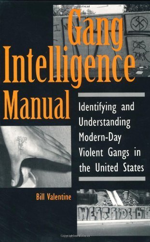 gang intelligence manual identifying and understanding modern day violent gangs in the united states 1st