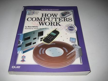 how computers work 1st edition ron white ,timothy downs 0789725495, 978-0789725493