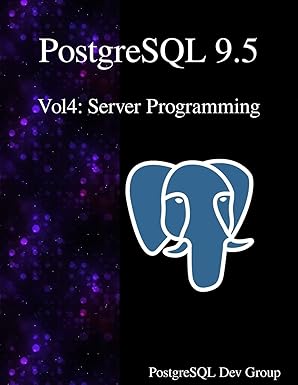 postgresql 9 5 vol4 server programming 1st edition postgresql development group 9888406345, 978-9888406340