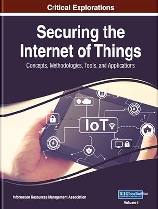 securing the internet of things concepts methodologies tools and applications 1st edition information