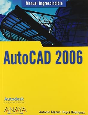 autocad 2006 1st edition antonio manuel reyes rodra guez 844151920x, 978-8441519206