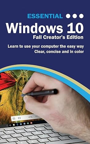 essential windows 10 fall   the illustrated guide to using windows 10 1st edition kevin wilson 191117455x,