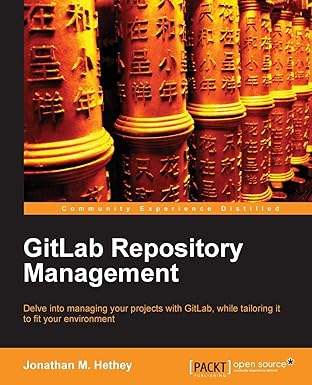 gitlab repository management 1st edition jonathan m hethey 1783281790, 978-1783281794
