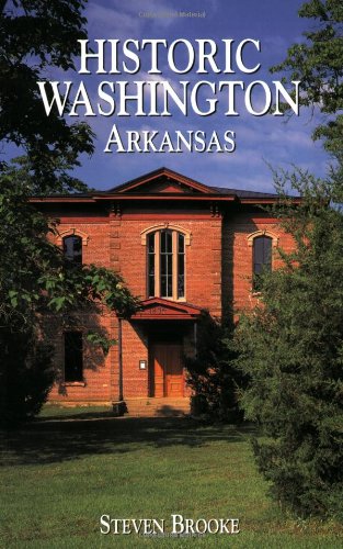 historic washington arkansas 1st edition ju hong chen 1565546520, 978-1565546523
