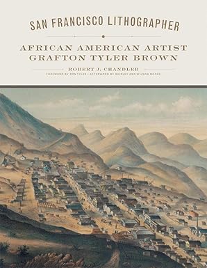 san francisco lithographer african american artist grafton tyler brown 1st edition dr robert j chandler ph d