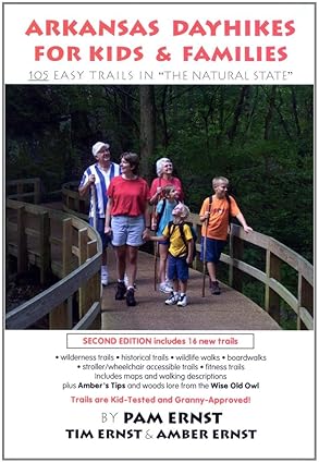 arkansas dayhikes for kids and families 105 easy trails in the natural state 1st edition pam ernst ,tim ernst