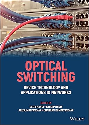 optical switching device technology and applications in networks 1st edition dalia nandi ,sandip nandi