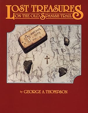 lost treasures on the old spanish trail 1st edition george a thompson 0914740318, 978-0914740315