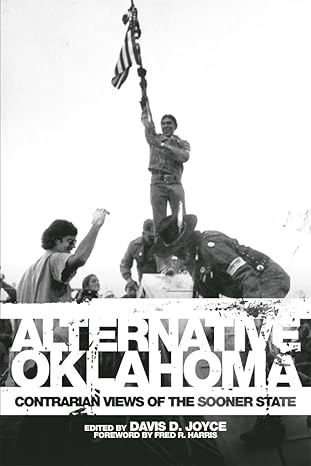 alternative oklahoma contrarian views of the sooner state 1st edition davis d joyce ,fred r harris