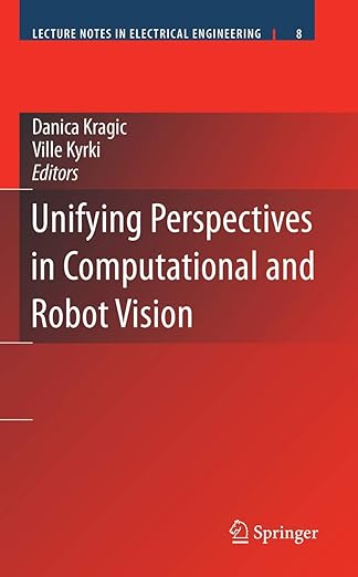 unifying perspectives in computational and robot vision 1st edition danica kragic ,ville kyrki 0387755217,