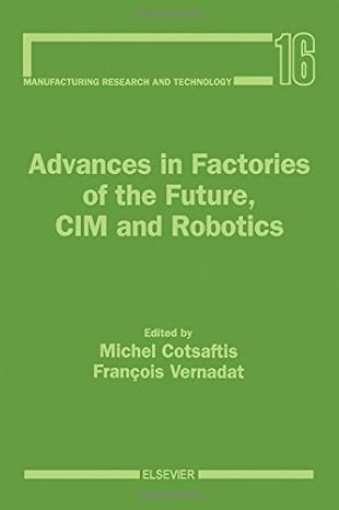 advances in factories of the future cim and robotics 1st edition michel cotsaftis ,francois vernadat