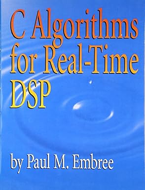 c algorithms for real time dsp 1st edition paul m embree 0133373533, 978-0133373530