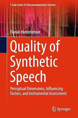 quality of synthetic speech perceptual dimensions influencing factors and instrumental assessment 1st edition