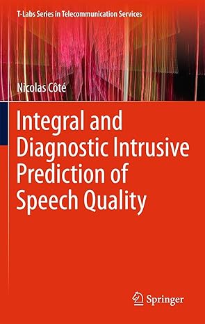 integral and diagnostic intrusive prediction of speech quality 1st edition nicolas ca ta c 3642184626,