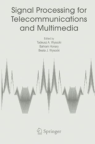 signal processing for telecommunications and multimedia 1st edition tadeusz a wysocki ,bahram honary ,beata j