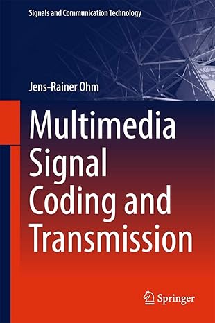 multimedia signal coding and transmission 1st edition jens rainer ohm 3662466902, 978-3662466902