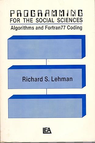 programming for the social sciences algorithm and fortran 77 1st edition lehman 0898599784, 978-0898599787